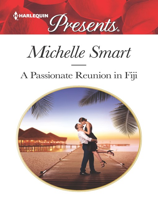 Title details for A Passionate Reunion in Fiji by Michelle Smart - Available